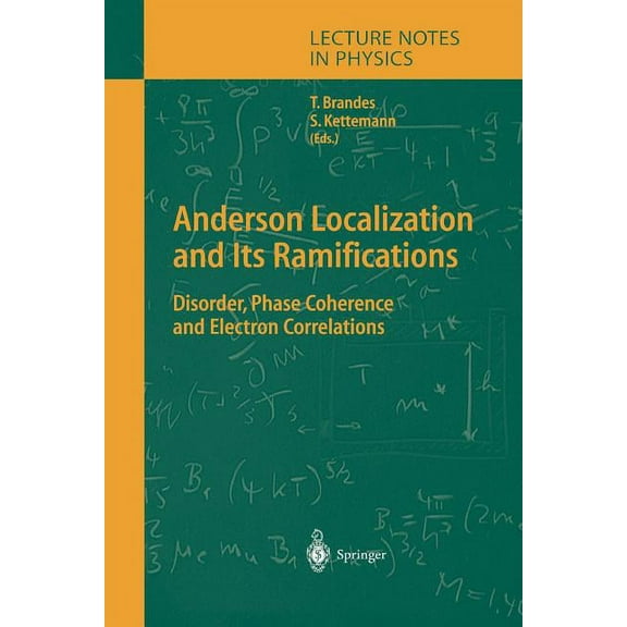 Lecture Notes in Physics Anderson Localization and Its Ramifications: Disorder, Phase Coherence, and Electron Correlations, Book 630, (Paperback)