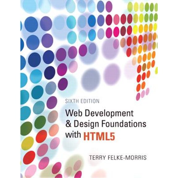 Web Development and Design Foundations with HTML5 (6th Edition)