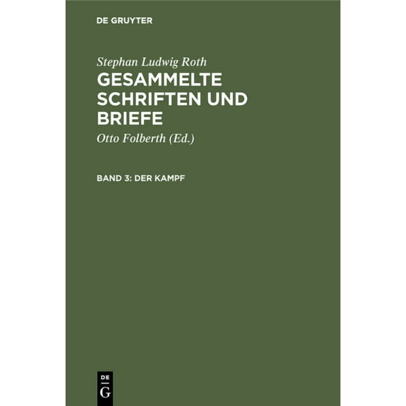 Gesammelte Schriften Und Briefe Der Kampf: Die Mediascher Zeit 1821-1836, Book 3, (Hardcover)