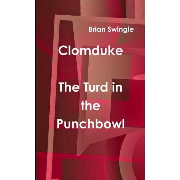 Clomduke - The Turd in the Punchbowl, (Paperback)