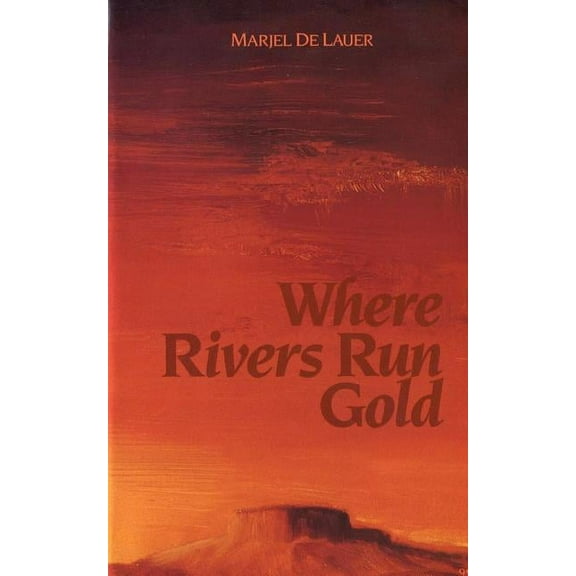 Where Rivers Run Gold, (Paperback)