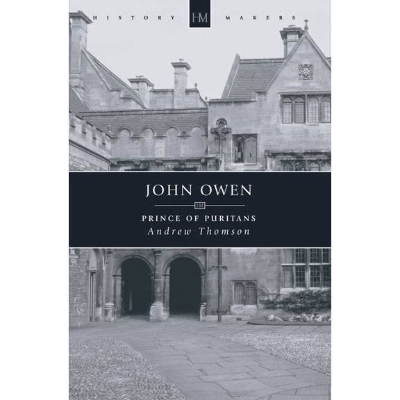 Pre-Owned John Owen: Prince of Puritans (Paperback) 1857922670 9781857922677