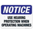 thumbnail image 1 of Use Hearing Protection When Operating Machines Sign, OSHA Sign, 18x24 Reflective Aluminum EGP, 1 of 1