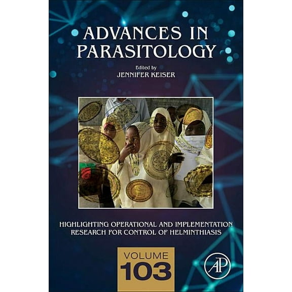 Advances in Parasitology Highlighting Operational and Implementation Research for Control of Helminthiasis: Volume 103, Book 103, (Hardcover)