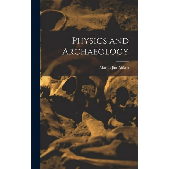 Physics and Archaeology, (Hardcover)
