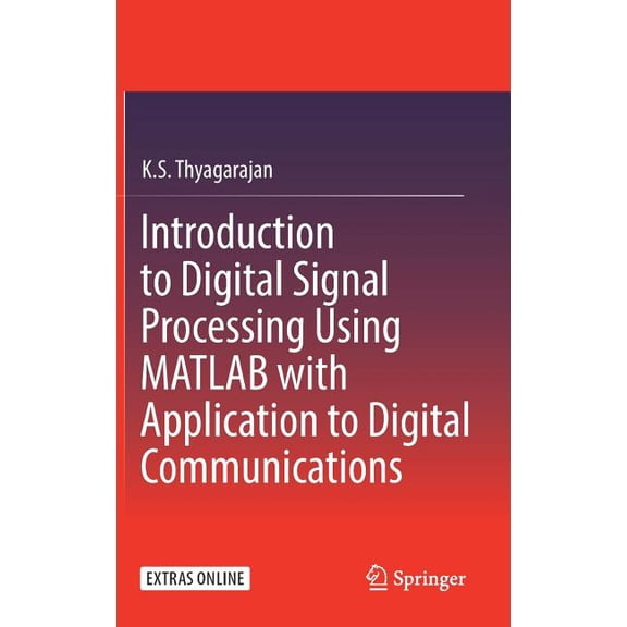 Introduction to Digital Signal Processing Using MATLAB with Application to Digital Communications, (Hardcover)