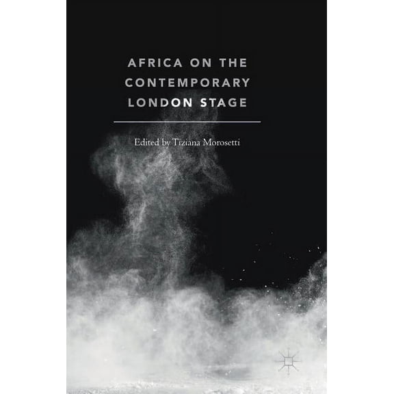 Africa on the Contemporary London Stage, (Hardcover)