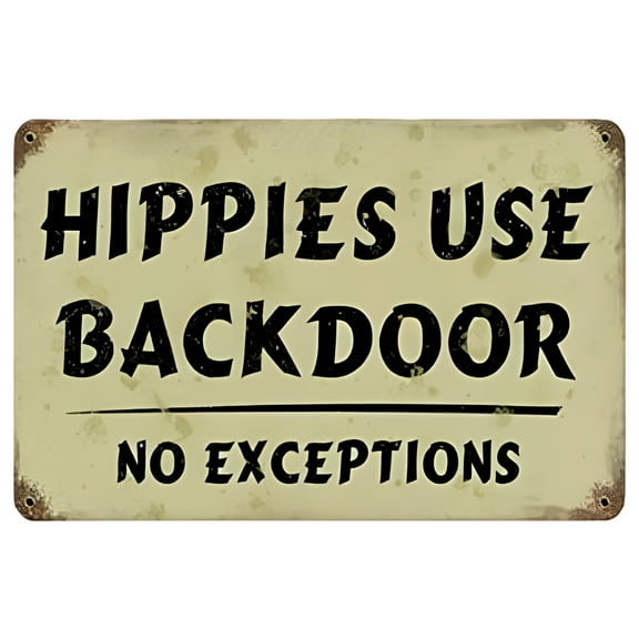 Vintage Hippies Use Backdoor No Exceptions Tin Sign Metal Sign TIN Sign 7.8X11.8 INCH