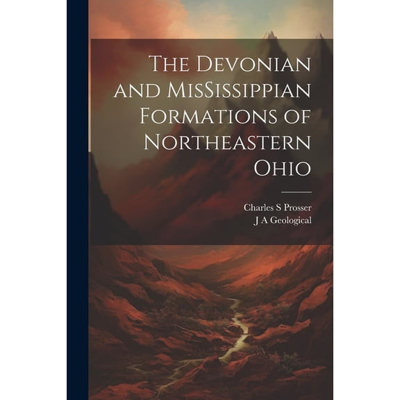 The Devonian and MisSissippian Formations of Northeastern Ohio (Paperback)