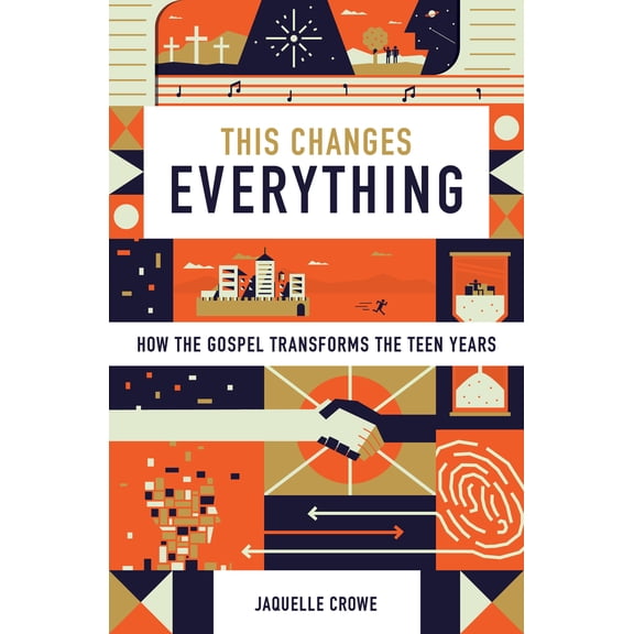 Pre-Owned This Changes Everything: How the Gospel Transforms the Teen Years (Hardcover) 143355514X 9781433555145