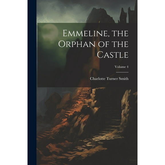 Emmeline, the Orphan of the Castle; Volume 4 (Paperback)