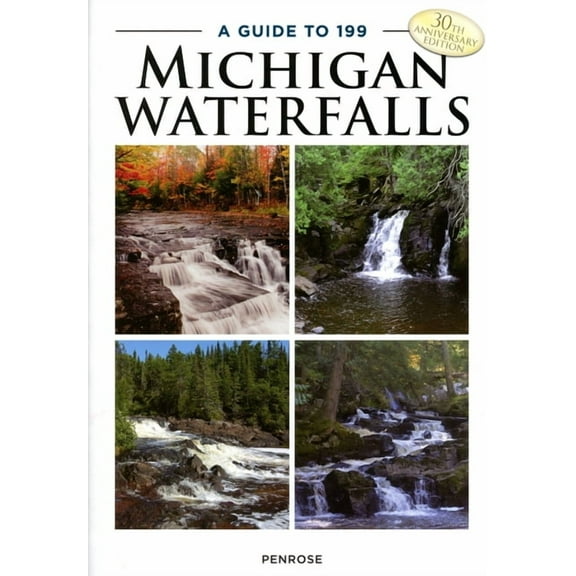 A Guide to 199 Michigan Waterfalls, (Paperback)