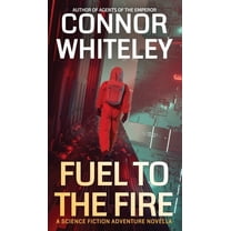 Agents of the Emperor Science Fiction St Fuel To The Fire: A Science Fiction Adventure Novella, Book 18, (Hardcover)