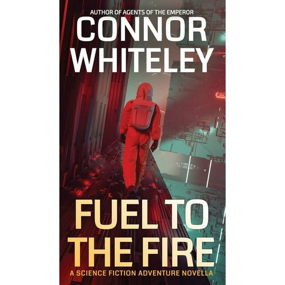 Agents of the Emperor Science Fiction St Fuel To The Fire: A Science Fiction Adventure Novella, Book 18, (Hardcover)