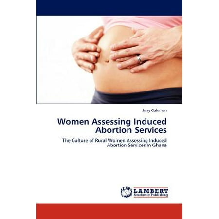 Women Assessing Induced Abortion Services (Best Argument For Abortion)