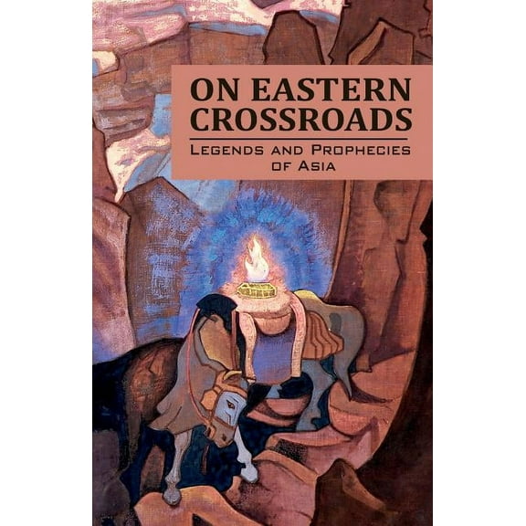 On Eastern Crossroads: Legends and Prophecies of Asia, (Paperback)