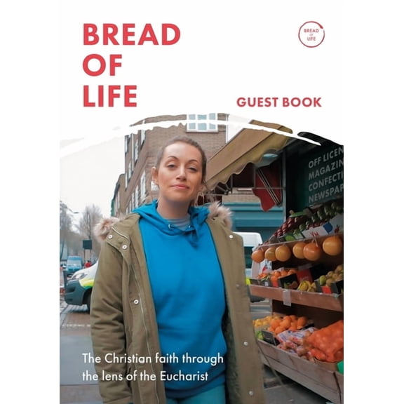 Bread of Life: The Christian Life Through the Lens of the Eucharist: Foreword by Bishop Roger Jupp, (Paperback)