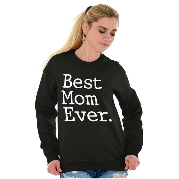 Best Mom Ever Mothers Day Present Women Plus Size Crewneck Sweatshirt Brisco Brands 2X