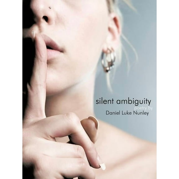 Silent Ambiguity : Poetry by