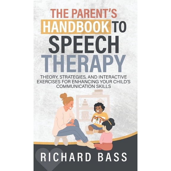 The Parent's Handbook to Speech Therapy, (Hardcover)
