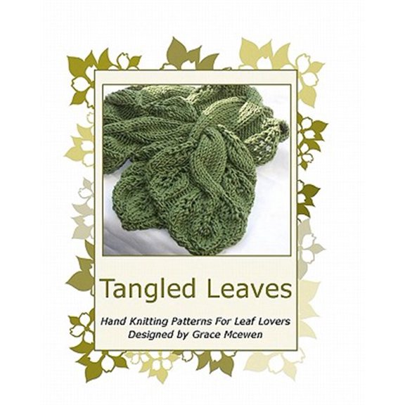 Pre-Owned Tangled Leaves : Hand Knitting Patterns for Leaf Lovers
