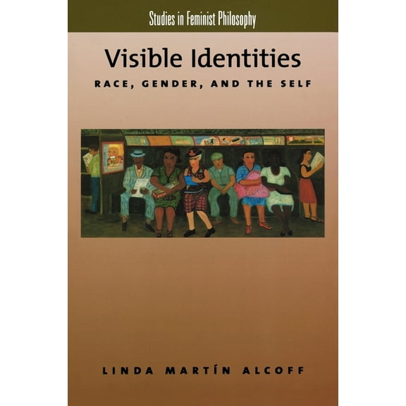 Studies in Feminist Philosophy Visible Identities, (Paperback)