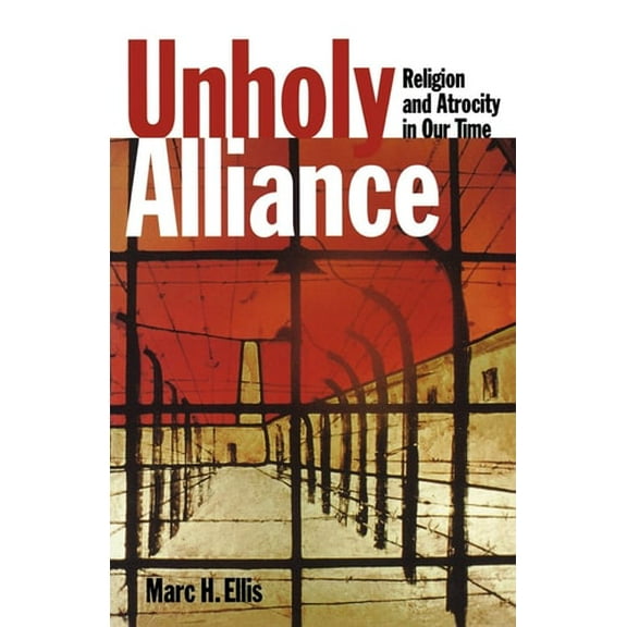 Pre-Owned Unholy Alliance : Religion and Atrocity in Our Time (Paperback) 9780800630805
