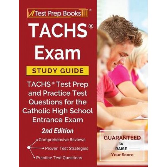TACHS Exam Study Guide: TACHS Test Prep and Practice Test Questions for the Catholic High School Entrance Exam [2nd Edition]