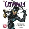 Catwoman: The Visual Guide to the Feline Fatale (Hardcover) by Scott Beatty