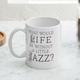 thumbnail image 3 of CafePress - Jazz Life Quote Mug - 11 oz Ceramic Mug - Novelty Coffee Tea Cup, 3 of 3
