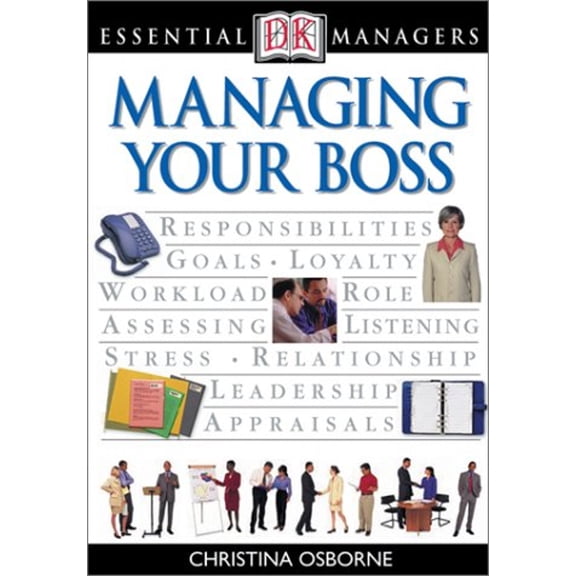 Pre-Owned DK Essential Managers: Managing Your Boss (Paperback) 0789495384 9780789495389