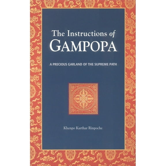 The Instructions of Gampopa : A Precious Garland of the Supreme Path (Paperback)