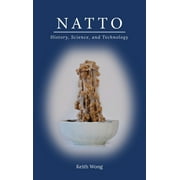 Natto: History, Science, and Technology (Hardcover)