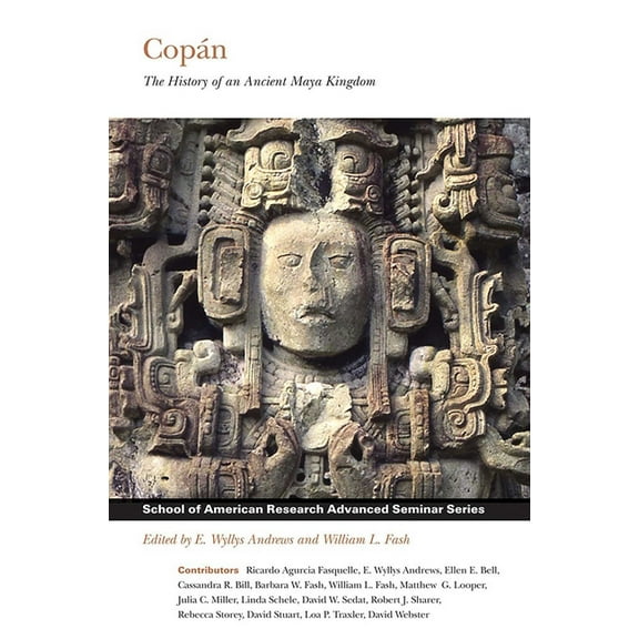 School for Advanced Research Advanced Se Copán: The History of an Ancient Maya Kingdom, (Paperback)