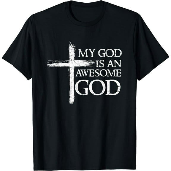 My God Is An Awesome God Prayer T-Shirt