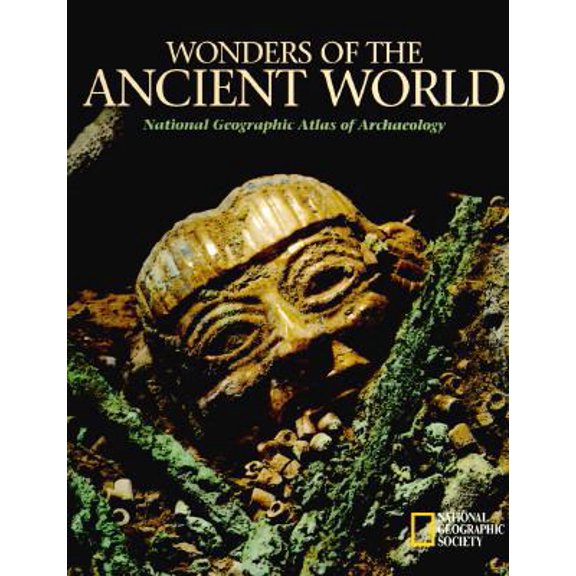 Pre-Owned Wonders of the Ancient World: National Geographic Atlas of Archaeology (Hardcover) 0870449826 9780870449826