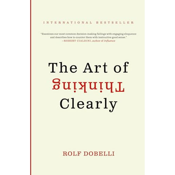 Pre-Owned The Art of Thinking Clearly (Paperback) 0062219693 9780062219695