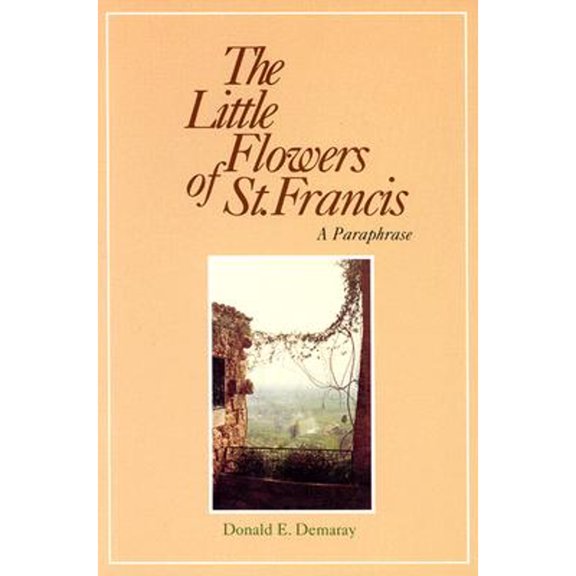 Pre-Owned The Little Flowers of St. Francis (Paperback) by Brother Ugolino of Monte Santa Maria, Donald E Demaray