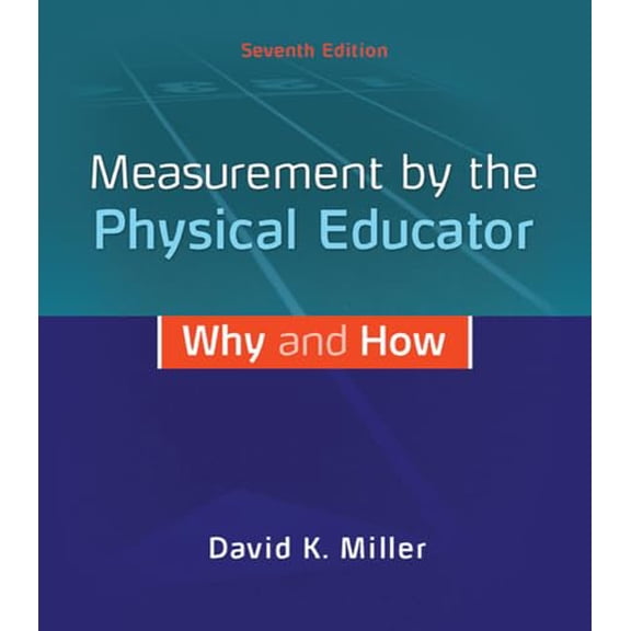 Pre-Owned Measurement by the Physical Educator: Why and How (Hardcover) 0078022681 9780078022685