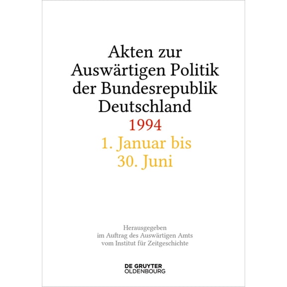 Akten Zur AuswÃ¤rtigen Politik Der Bundesrepublik Deutschland 1994, (Hardcover)