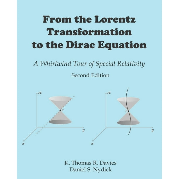From the Lorentz Transformation to the Dirac Equation : A Whirlwind Tour of  Special Relativity (Paperback) 