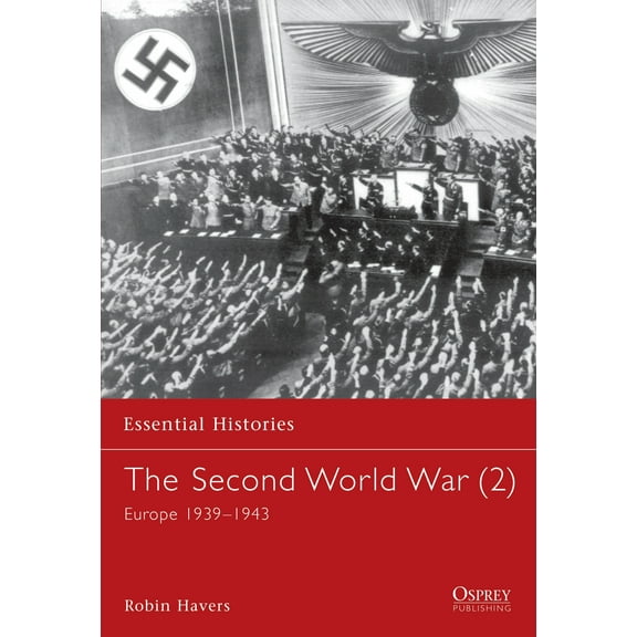 Essential Histories: The Second World War (2) : Europe 1939–1943 (Paperback)