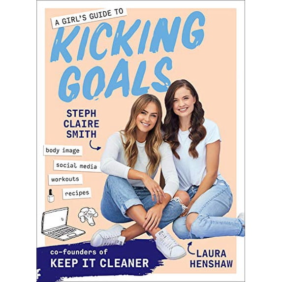 Pre-Owned A Girl's Guide to Kicking Goals: Body Image - Social Media - Workouts - Recipes (Paperback) 1760634638 9781760634636