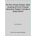 thumbnail image 1 of Pre-Owned Art from Simple Shapes : Make Amazing Art from 8 Simple Geometric Shapes! Includes a Shape Stencil (Other book format), 1 of 1