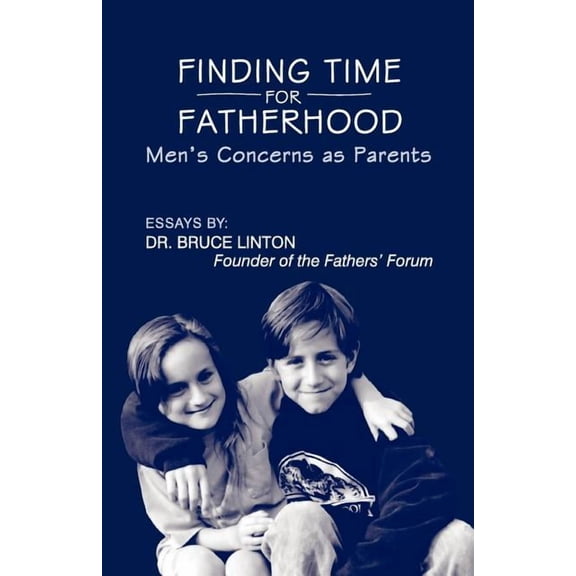 Finding Time For Fatherhood: Men's Concerns as Parents, (Paperback)