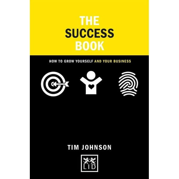 Concise Advice: The Success Book : How to Grow Yourself and Your Business (Hardcover)