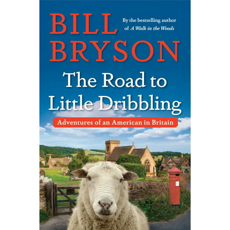 The road to little dribbling : adventures of an american in britain: (Best Roads In Britain)