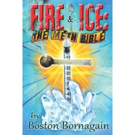 Fire and Ice: The Meth Bible (Paperback)