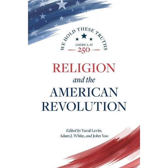 America at 250 Religion and the American Revolution, (Paperback)