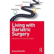 Living with Bariatric Surgery: Managing Your Mind and Your Weight, (Paperback)